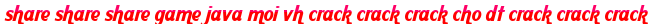 share share share game java moi vh crack crack crack cho dt crack crack crack moi